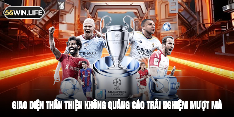 Giao diện thân thiện không quảng cáo phiền phức trải nghiệm mượt mà