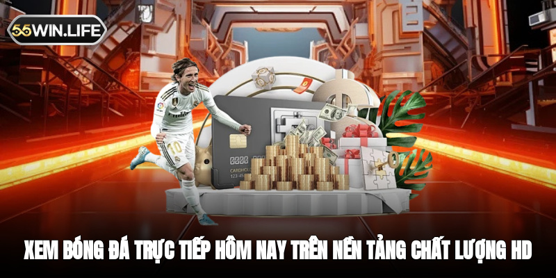Xem bóng đá trực tiếp hôm nay trên nền tảng chất lượng HD