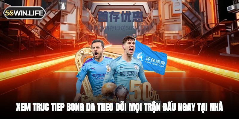 Xem Truc Tiep Bong Da - Theo Dõi Mọi Trận Đấu Ngay Tại Nhà